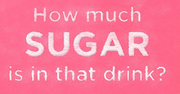 Sweet Comparisons: How much sugar is in that drink?